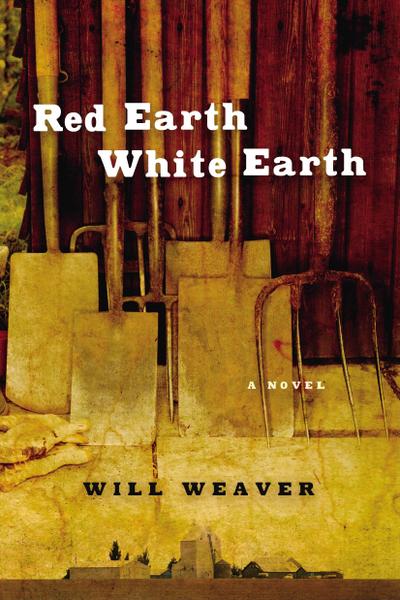 Red Earth White Earth (eBook, EPUB) - Will Weaver