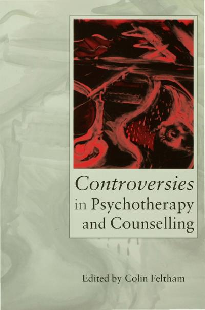 Controversies in Psychotherapy and Counselling