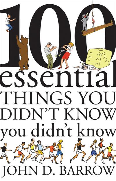 100 Essential Things You Didn’t Know You Didn’t Know