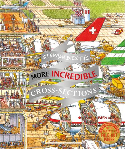 Stephen Biesty’s More Incredible Cross-Sections