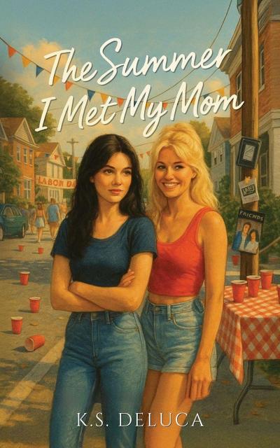 The Summer I Met My Mom