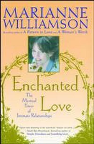 Enchanted Love: The Mystical Power Of Intimate Relationships