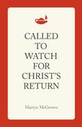 Called to Watch for Christ’s Return