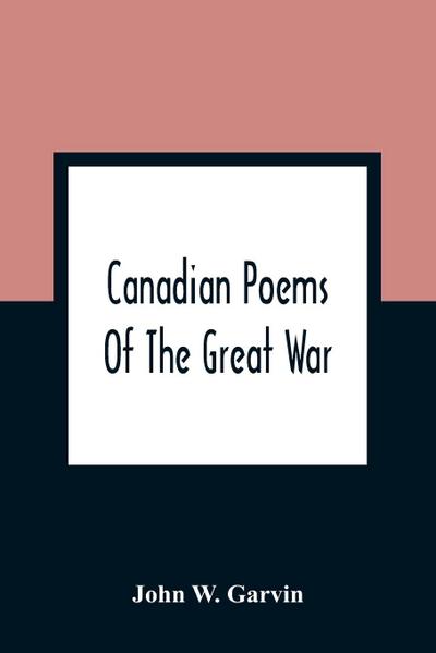 Canadian Poems Of The Great War