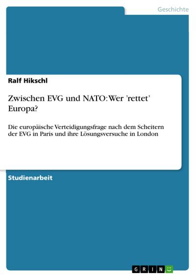 Zwischen EVG und NATO: Wer ’rettet’ Europa?