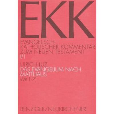 Evangelisch-Katholischer Kommentar zum Neuen Testament (EKK) / Das Evangelium nach Matthäus. Tl.1
