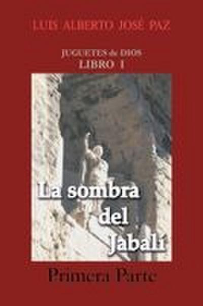 La Sombra del Jabal - Primera Parte