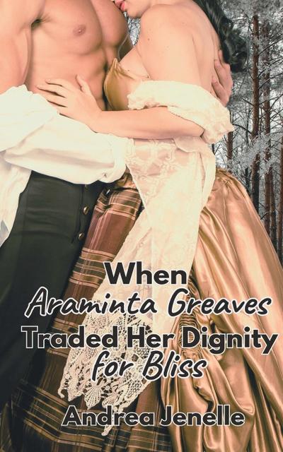 When Araminta Greaves Traded Her Dignity for Bliss