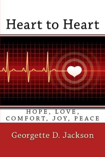 Heart to Heart: Hope, Love, Joy, Comfort, Peace