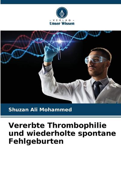 Vererbte Thrombophilie und wiederholte spontane Fehlgeburten