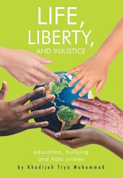 Life, Liberty, and Injustice: Education, Bullying, and Hate Crimes