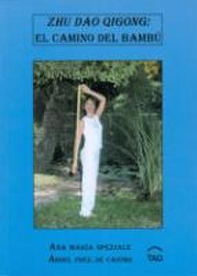 Zhu dao oigong : el camino del bambú