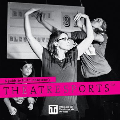 A Guide to Keith Johnstone’s Theatresports¿