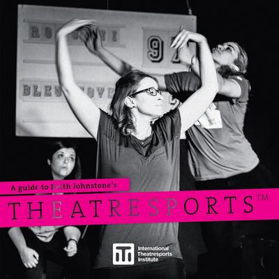 A Guide to Keith Johnstone’s Theatresports(TM)