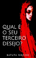 Qual é o seu terceiro desejo?
