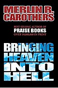Bringing Heaven Into Hell