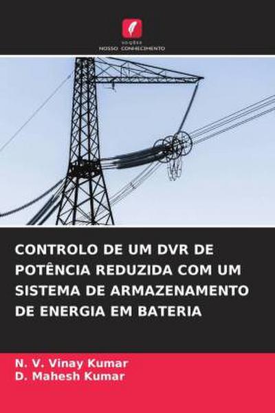 CONTROLO DE UM DVR DE POTÊNCIA REDUZIDA COM UM SISTEMA DE ARMAZENAMENTO DE ENERGIA EM BATERIA