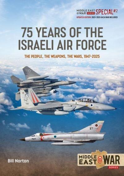 75 Year of the Israeli Air Force 1948-2025: Revised, Updated and Expanded Edition