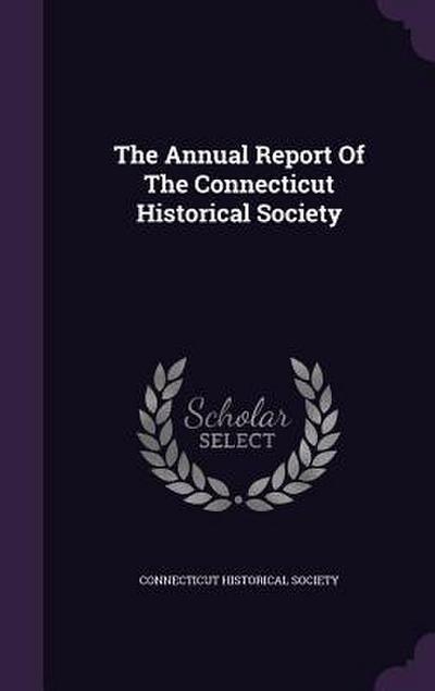 The Annual Report Of The Connecticut Historical Society