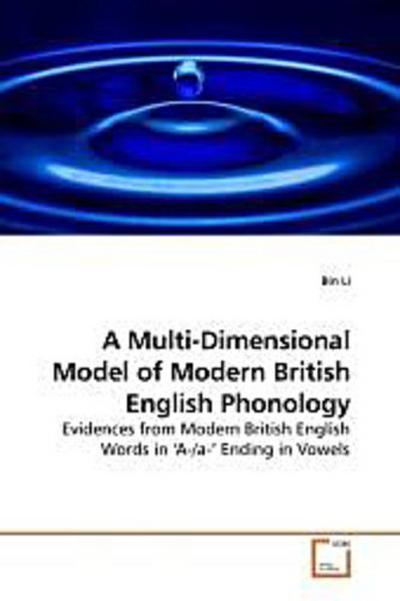 A Multi-Dimensional Model of Modern British English Phonology