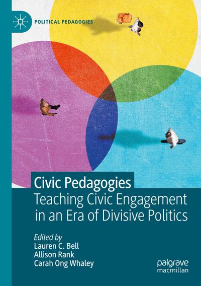 Civic Pedagogies: Teaching Civic Engagement in an Era of Divisive Politics