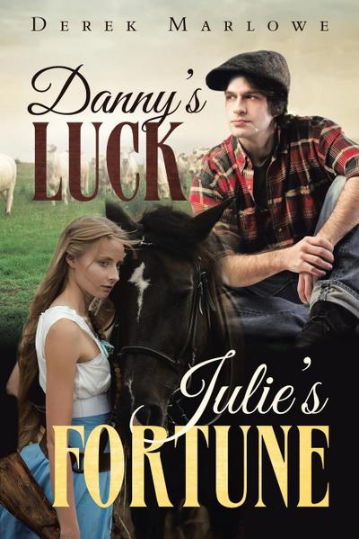 Danny’s Luck. Julie’s Fortune