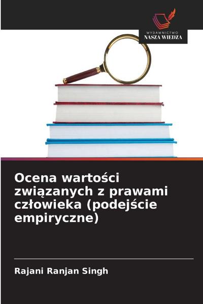 Ocena warto¿ci zwi¿zanych z prawami cz¿owieka (podej¿cie empiryczne)
