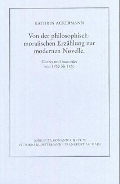 Von der philosophisch-moralischen Erzählung zur modernen Novelle