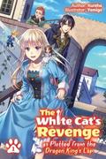 The White Cat’s Revenge as Plotted from the Dragon King’s Lap: Volume 1