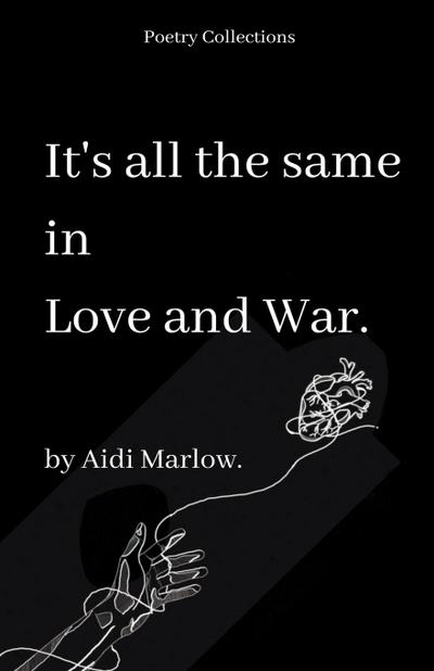 It’s All The Same In Love And War.
