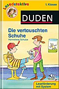 Die vertauschten Schuhe: 1. Klasse. Leseförderung mit System (Duden Lesedetektive)