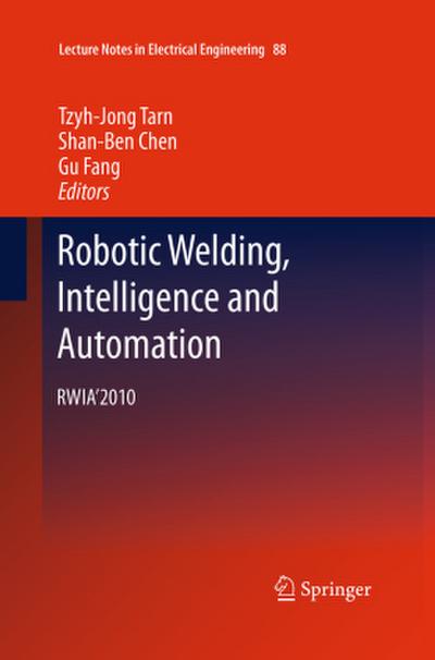 Robotic Welding, Intelligence and Automation