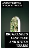 Rio Grande’s Last Race and Other Verses