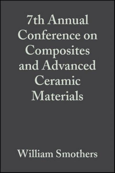 7th Annual Conference on Composites and Advanced Ceramic Materials