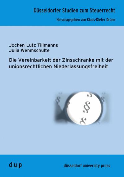 Die Vereinbarkeit der Zinsschranke mit der unionsrechtlichen Niederlassungsfreiheit