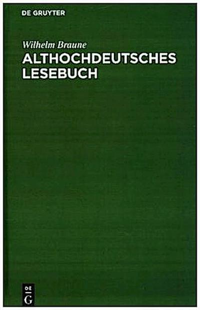 Althochdeutsches Lesebuch - Wilhelm Braune