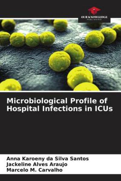 Microbiological Profile of Hospital Infections in ICUs