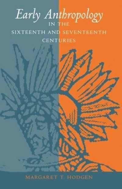 Early Anthropology in the Sixteenth and Seventeenth Centuries