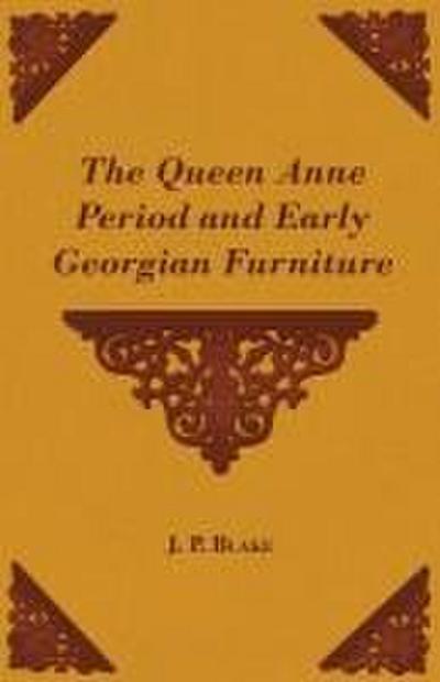 The Queen Anne Period and Early Georgian Furniture