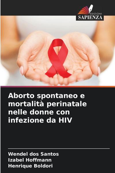 Aborto spontaneo e mortalità perinatale nelle donne con infezione da HIV