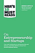 HBR’s 10 Must Reads on Entrepreneurship and Startups (featuring Bonus Article “Why the Lean Startup Changes Everything” by Steve Blank)