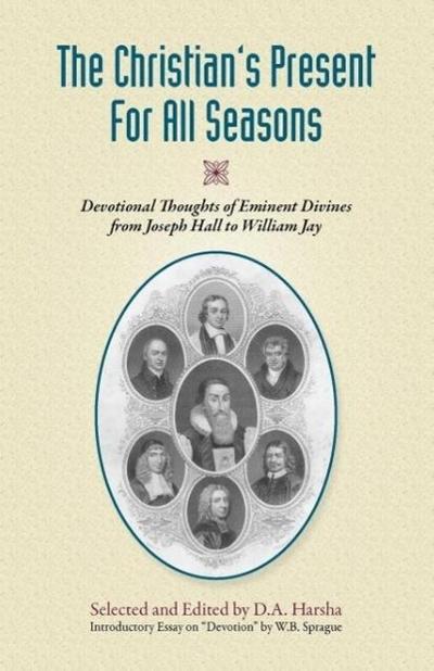 The Christian’s Present for All Seasons: Devotional Thoughts from Eminent Divines