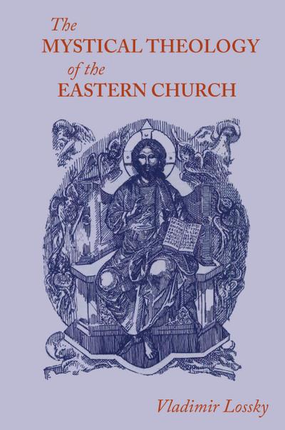 The Mystical Theology of the Eastern Church
