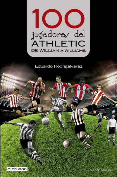 100 jugadores del Athletic : de William a Williams
