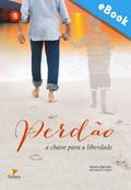 Perdão: a chave para a liberdade