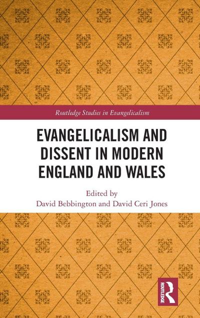 Evangelicalism and Dissent in Modern England and Wales