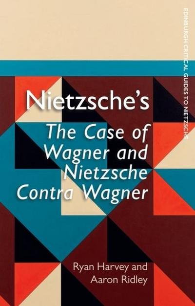 Nietzsche’s the Case of Wagner and Nietzsche Contra Wagner