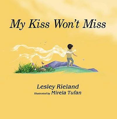 My Kiss Won’t Miss