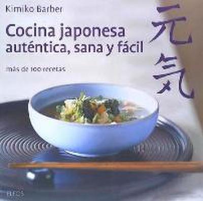 Cocina japonesa, auténtica, sana y fácil : más de 100 recetas