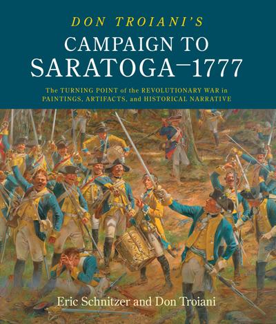 Don Troiani’s Campaign to Saratoga - 1777
